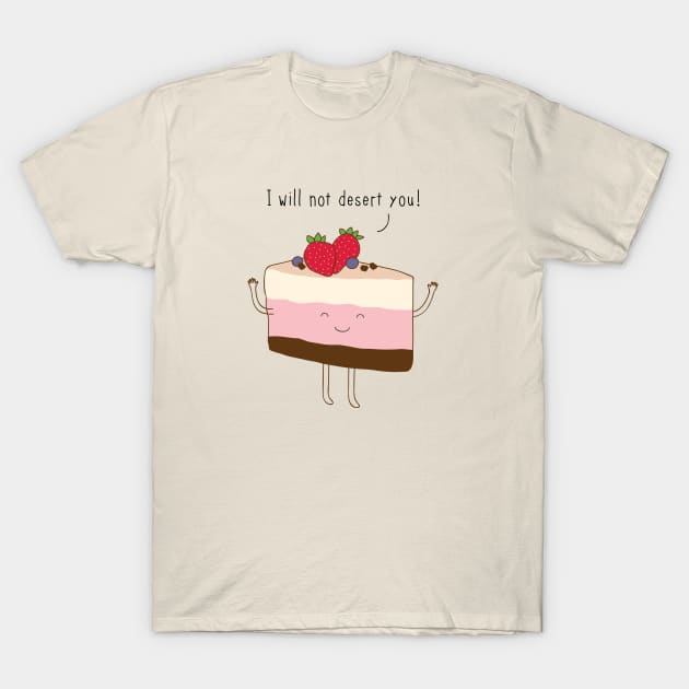 The reason why we love desserts.. T-Shirt by milkyprint